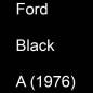 Preview: Ford, Black, A (1976).